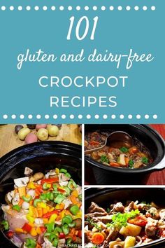 crockpot recipe with the words 101 gluten and dairy - free crockpot recipes