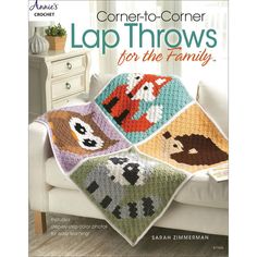 a crochet book with pictures of animals on it and text that reads,'corner - to - corner lap throws for the family '