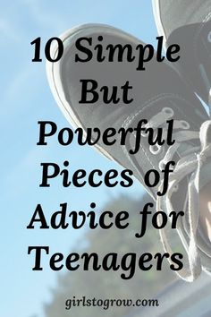 a pair of shoes with the words 10 simple but powerful pieces of advice for teenagers