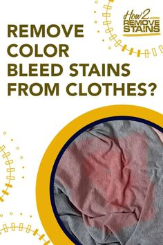 an advertisement with the words remove color bleed stains from clothes