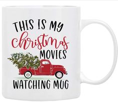 this is my christmas movies watching mug with an old red truck carrying a tree on it