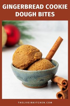 gingerbread cookie dough bites in a bowl with cinnamon sticks