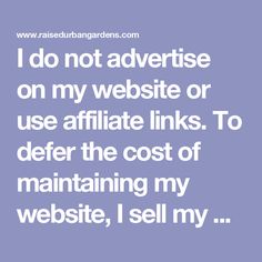 i do not advertise on my website or use affiate links to defer the cost of maintaining my website, i sell my website