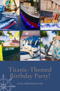 a collage of photos with the words, titanic - themed birthday party