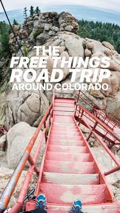 a red staircase leading up to the top of a mountain with text overlay reading the free things road trip around colorado