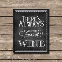 there's always time for a glass of wine chalkboard sign on wood planks