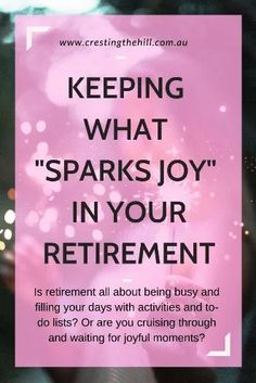 a pink sign that says keeping what sparks joy in your retirement