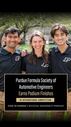 three people standing next to each other with the words purdue formula society of automotive engineers