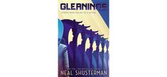 Gleanings - (arc Of A Scythe) By  Neal Shusterman (paperback) Young Adult Books, Original Trilogy, Books Young Adult, Urban Fantasy, Favorite Authors