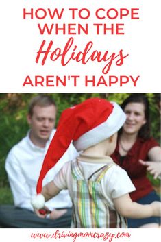 a young child wearing a santa hat with the words when the holidays aren't happy