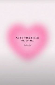 a pink heart with the words god is within her, she will not fail