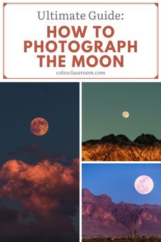 the ultimate guide to how to photograph the moon in adobe, photoshopped and pasted