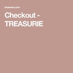 the words checkout - treasure are in white letters on a pink and beige background