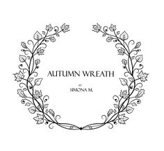 an autumn wreath with leaves and berries in the center, on a white background text reads autumn wreath by simona m