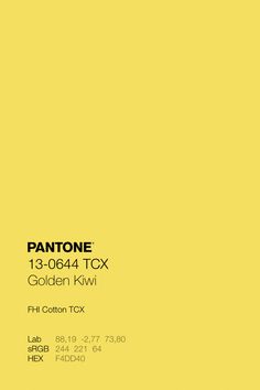 a yellow poster with the words pantone 13 - 084 tcx golden kiwi