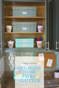 an organized kitchen cupboard with the title 7 simple steps to organize your paper clutter