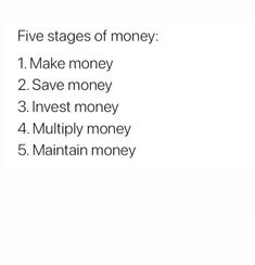 five stages of money 1 make money 2 save money 3 invest money 4 multiply money 5 maintain money