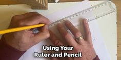 a man is using a ruler and pencil to draw something on paper with the words, using your ruler and pencil