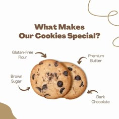 two cookies with chocolate chips on top and the words what makes our cookies special?