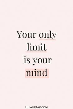 a quote that reads, your only limit is your mind on the bottom right corner