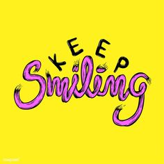 the words keep smiling are painted in purple and pink on a yellow background with black letters