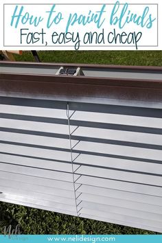 a window with the words how to paint blinds fast, easy and cheap on it