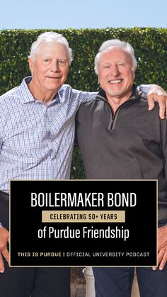 two men standing next to each other with the words boilermaker bond celebrating 50 years of purdue friends