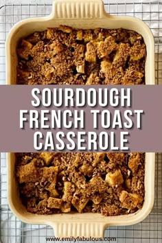 french toast casserole in a baking dish with the words sourdough french toast casserole