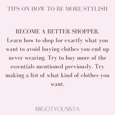 a quote that reads tips on how to be more stylish become a better shopper learn how to shop for exactly what you want to avoid