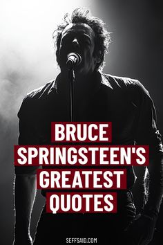 bruce bringsteen's greatest quotes from his album, bruce bringsteen