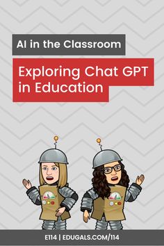 two people wearing armor and helmets with text reading, exploring chat in education all in the classroom