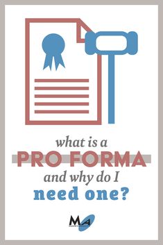 a poster with the words what is a pro - forma and why do i need one?