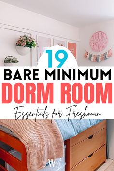 a bedroom with the text, 19 bare minim dorm room essentials for teenagers