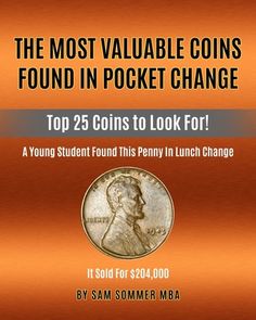 the most valuable coins found in pocket change top 25 coins to look for by sam sommer