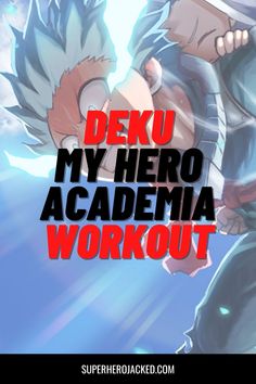 an anime character with the words deku my hero academy workout written in front of him