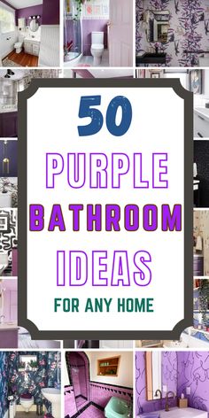 purple bathroom decor with the words 50 purple bathroom ideas for any home