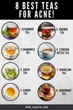 the 8 best teas for acne is shown in this poster with different types of tea