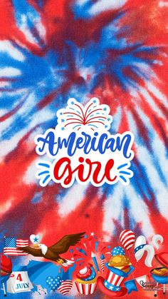 an american flag tie - dye background with patriotic symbols and the words, america girl