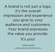 an image with the words brand is not just a logo, it's the overall impression and experience you give to your audience and customers