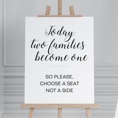 a sign that says today two families become one so please choose seat not a side