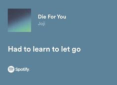 the spotify logo is shown in front of a blue background that says, did you joji? had to learn to let go