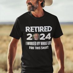 Custom Photo Shirts for Men - Funny Retired 2024 I Worked My Whole Life For This Shirt, Custom Apparel, Personalized 2024 Retirement Gifts Our T-Shirts are custom-made to order and handcrafted to the highest quality standards. Product details: 5.3 oz., 100% preshrunk cotton. Taped shoulder-to-shoulder. Seamless rib at neck. Processing time: 4 - 7 business days. Shipping time: 3 - 5 business days. Made in the United States. NOTE: Check the SIZE CHART out for accurate size, and please allow a slight 1-3cm difference due to manual measurement and a slight color variation due to different lighting conditions. The design of the final product might slightly shift in position due to the manual cut and sew procedure. Thank you for considering us. Retirement Shirt, Retirement Shirts, Retirement Humor, My Whole Life, Custom Apparel, Retirement Gifts, Shirts For Men, Custom Photo, Shirt Men