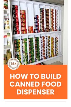 an image of canned food dispenser with the title how to build canned food dispensers