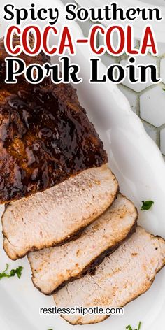 this spicy southern coca - cola pork loin is an easy and delicious dinner idea