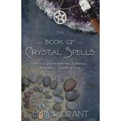 The Book of Crystal Spells by Ember Grant - Magick Magick.com Crystal Spells, Grant Writing, Astral Travel, Magical Jewelry, Life Journey, Crystal Magic, Witchy Things, Witchy Stuff, Witchy Woman