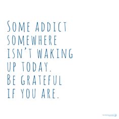 some words are written in blue ink on a white background that says, some advice somewhere isn't waking up today be grateful if you are