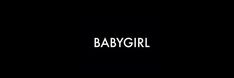 the word baby girl is written in white on a black background