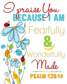 a poster with the words i praise you because i am fearless and wonderfully made