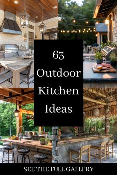 an outdoor kitchen and dining area are featured in this collage with the words, 65 outdoor kitchen ideas see the full gallery