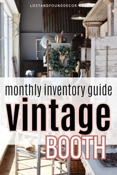 an old wooden house with text overlay that reads, month - by - month inventory guide vintage booth